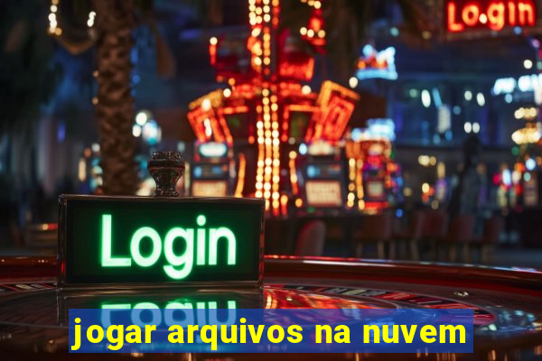 jogar arquivos na nuvem